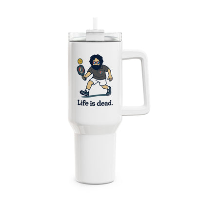 Jerry's In a Pickle - Life is dead. "Fat Man" Tumbler,  Double Insulated 40oz Travel Mug