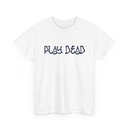 Play Dead - Life is dead. Grateful Dead T-Shirt