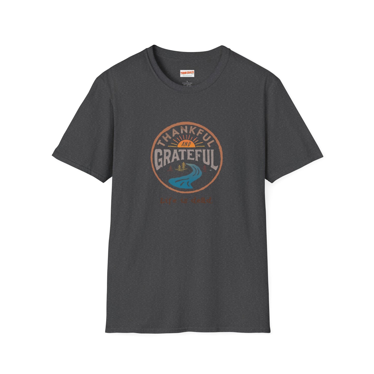 Thankful and Grateful - Life is dead. Thanksgiving T-Shirt