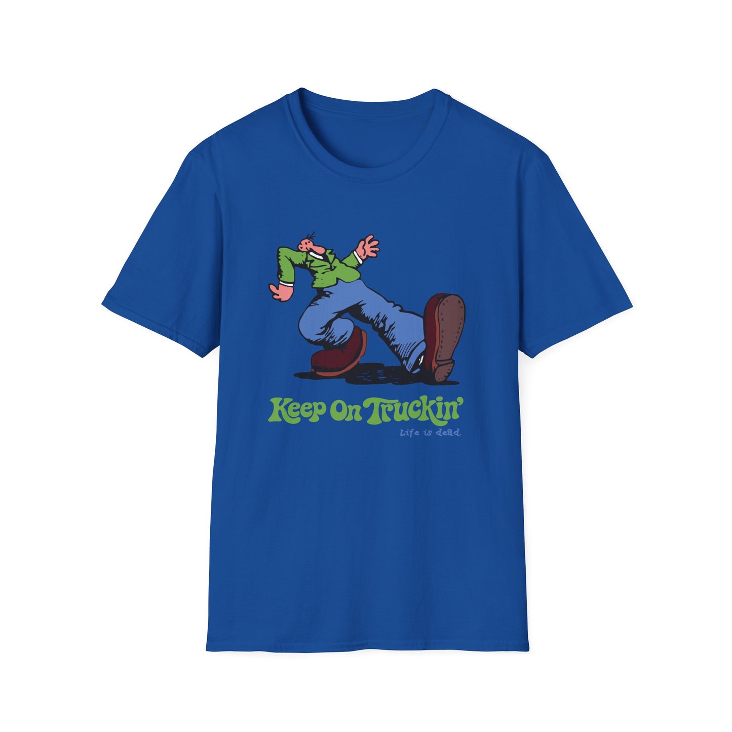 The Do-Dah Man - Keep On Truckin' Life is dead. T-Shirt