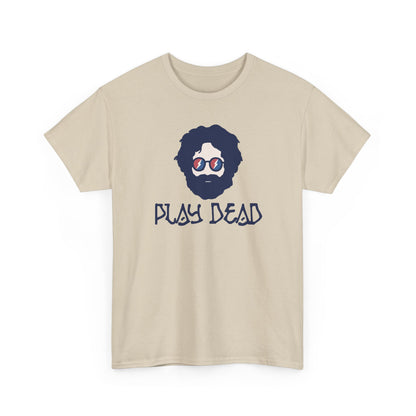 Play Dead Jerry - Life is dead. Grateful Dead T-Shirt