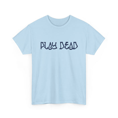 Play Dead - Life is dead. Grateful Dead T-Shirt