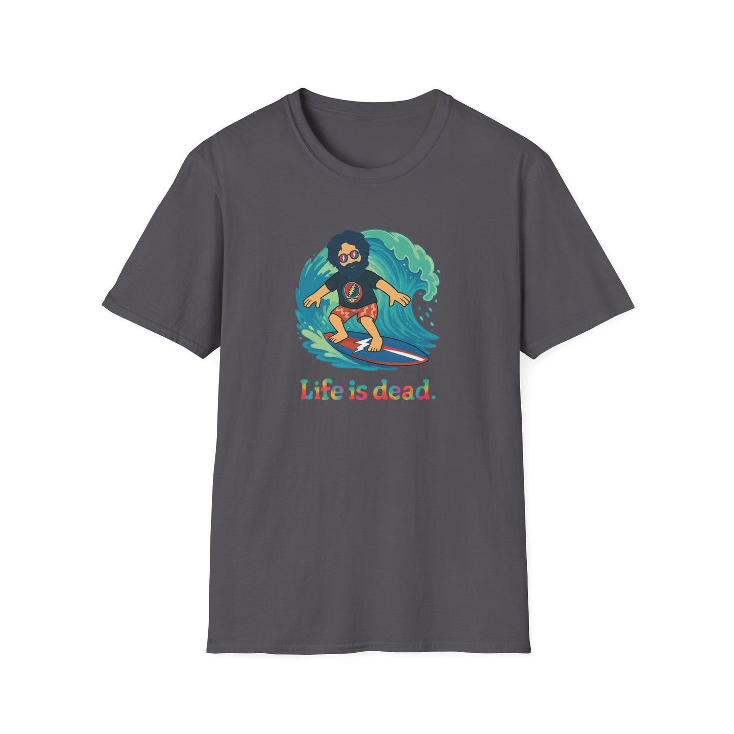 Surfiin' Jerry - Life is dead. Grateful Dead TShirt