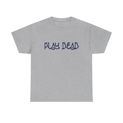 Play Dead - Life is dead. Grateful Dead T-Shirt