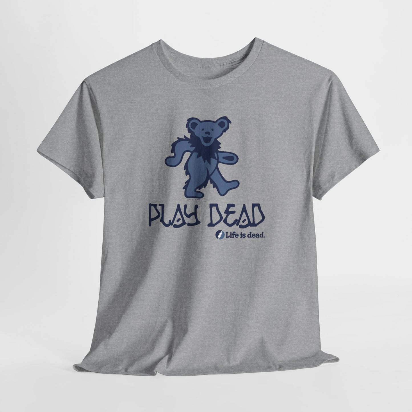 Play Dead Dancing Bear - Life is dead. Grateful Dead T-Shirt