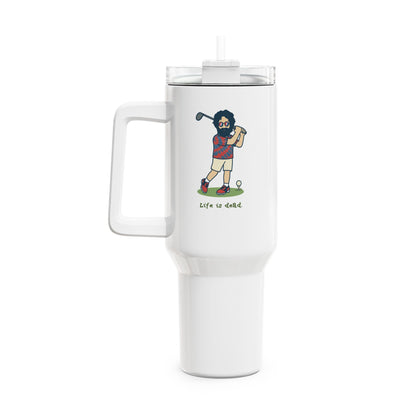 Golfin' Jerry - Life is dead. "Fat Man" Tumbler,  Double Insulated 40oz Travel Mug