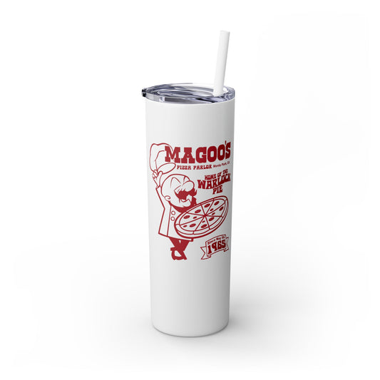 Magoo's Pizza Parlor - Life is dead. Skinny Tumbler with Straw, 20oz