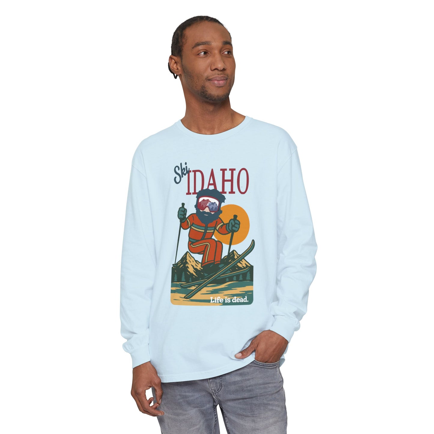 Ski Idaho - Life is dead. Mountain Collection Garment-Dyed Long Sleeve T-Shirt