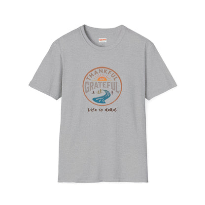 Thankful and Grateful - Life is dead. Thanksgiving T-Shirt