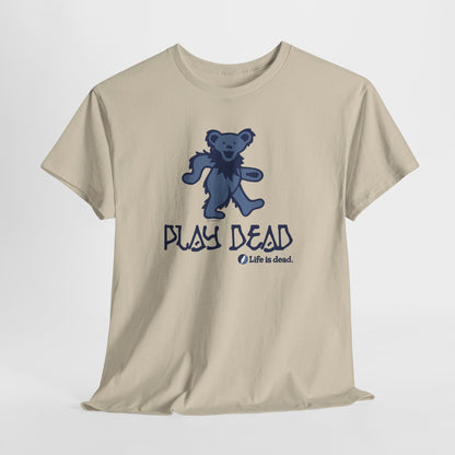 Play Dead Dancing Bear - Life is dead. Grateful Dead T-Shirt