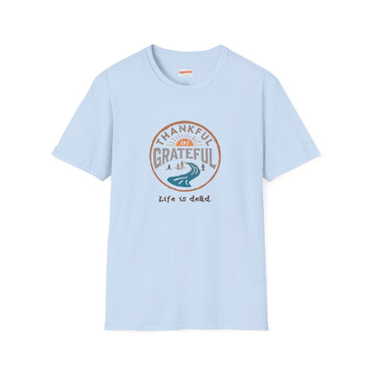 Thankful and Grateful - Life is dead. Thanksgiving T-Shirt