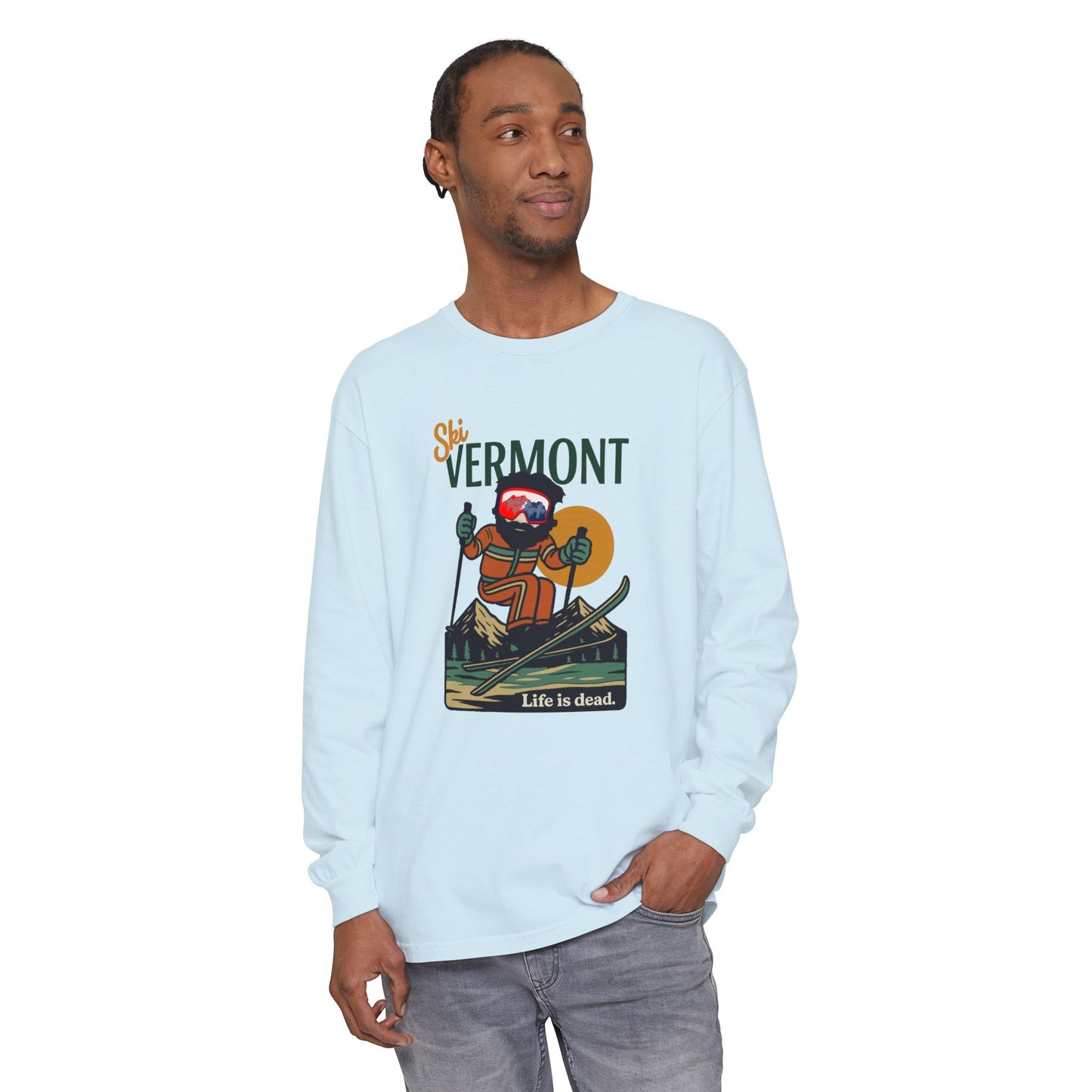 Ski Vermont - Life is dead. Mountain Collection Garment-Dyed Long Sleeve T-Shirt
