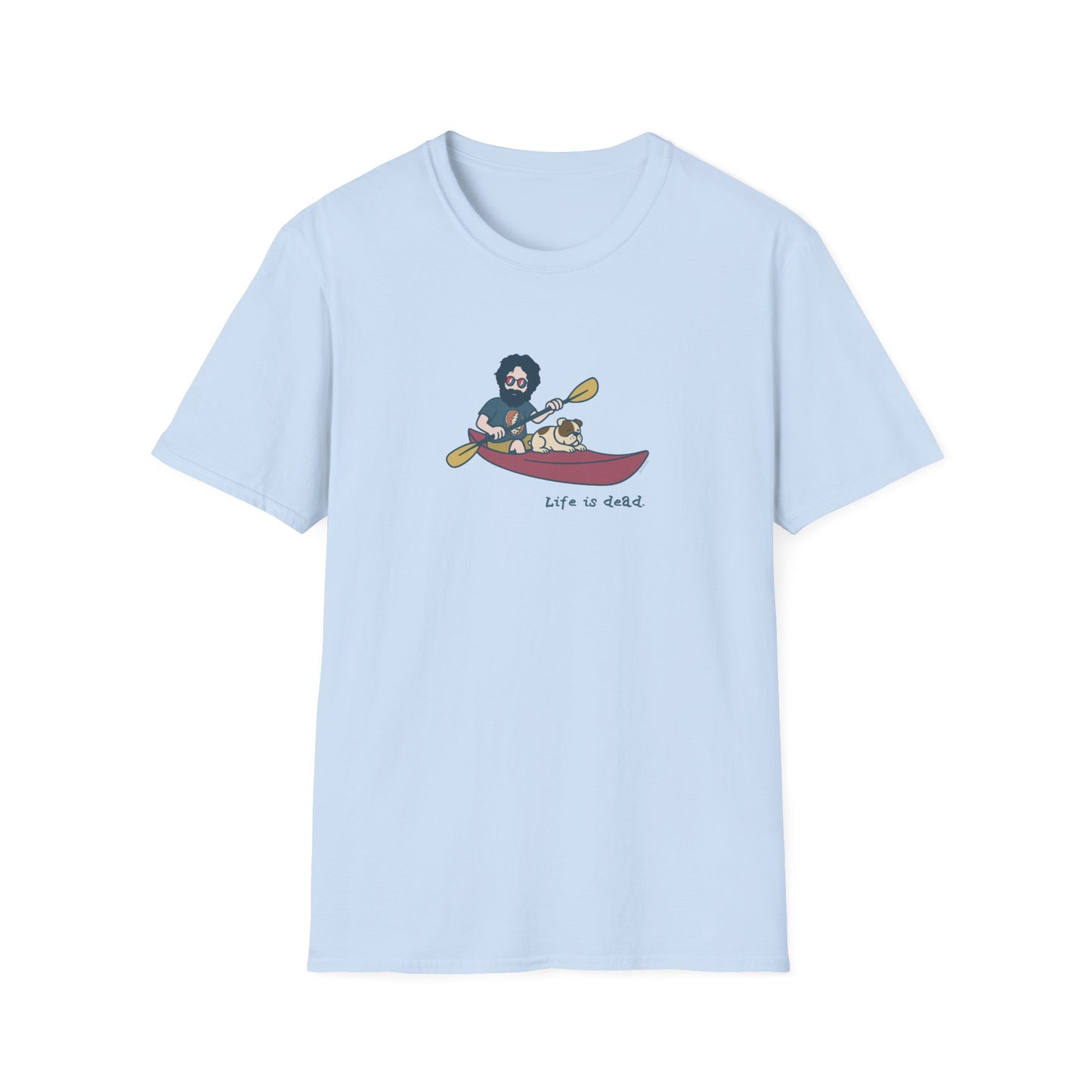 Kayakin' Jerry - Life is dead. Grateful Dead TShirt