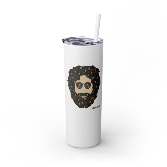 Skulls & Roses Jerry - Life is dead. Skinny Tumbler with Straw, 20oz