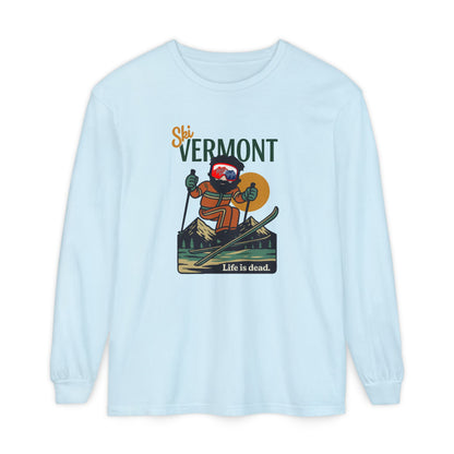 Ski Vermont - Life is dead. Mountain Collection Garment-Dyed Long Sleeve T-Shirt