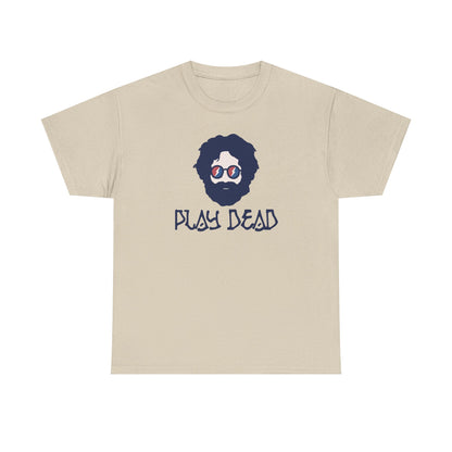 Play Dead Jerry - Life is dead. Grateful Dead T-Shirt