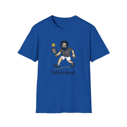 Life is dead. Jerry's In A Pickle T-Shirt