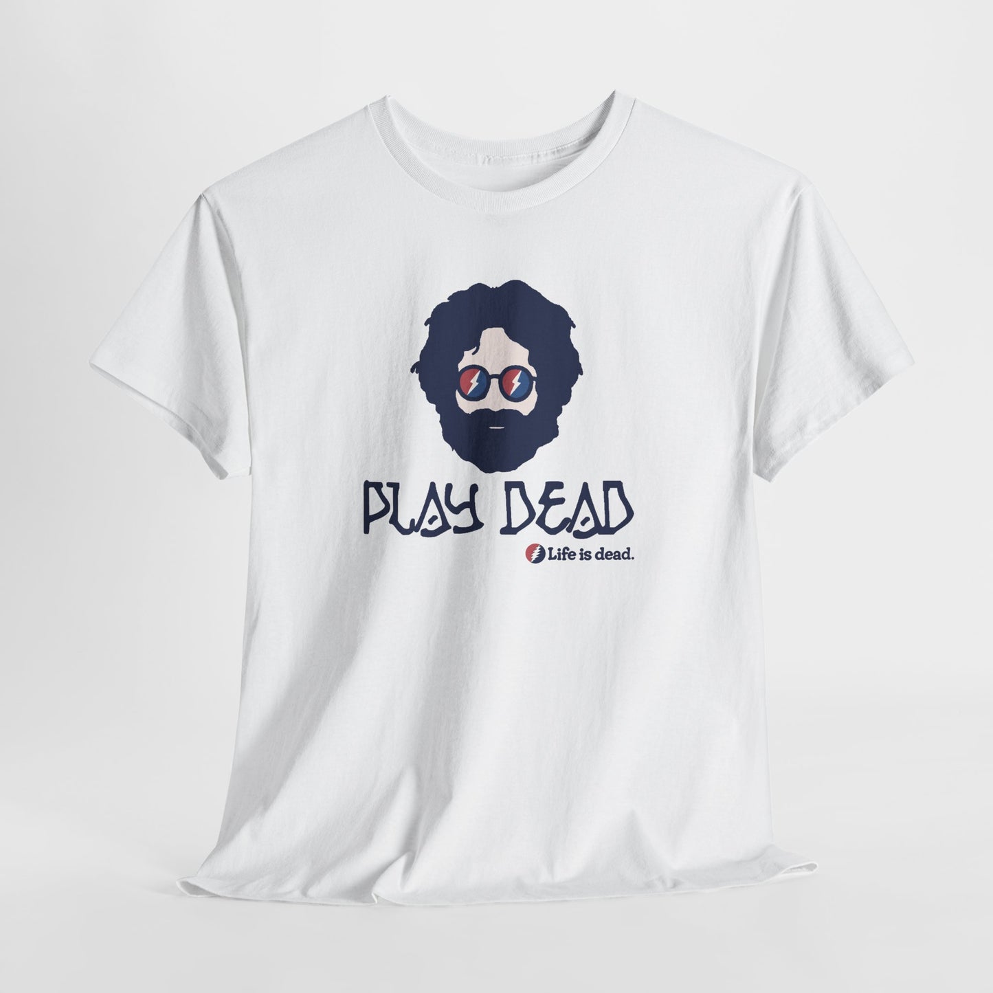 Play Dead Jerry - Life is dead. Grateful Dead T-Shirt