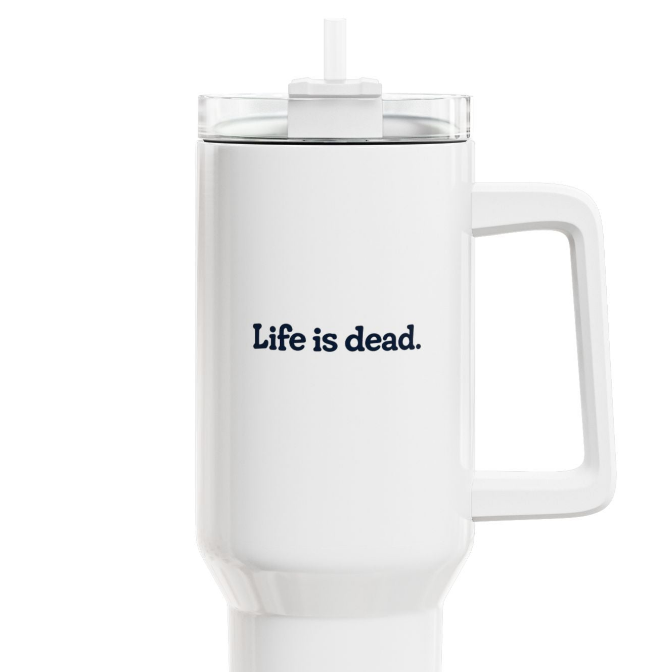 Jerry - Life is dead. "Fat Man" Tumbler,  Double Insulated 40oz Travel Mug