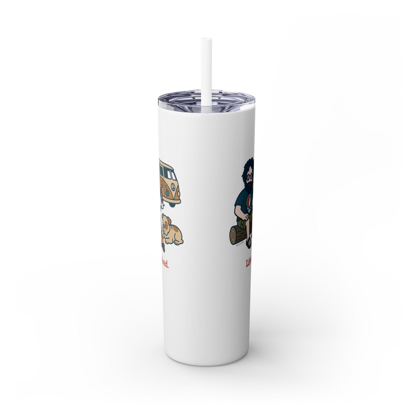 Campin' Jerry - Life is dead. Skinny Tumbler with Straw, 20oz