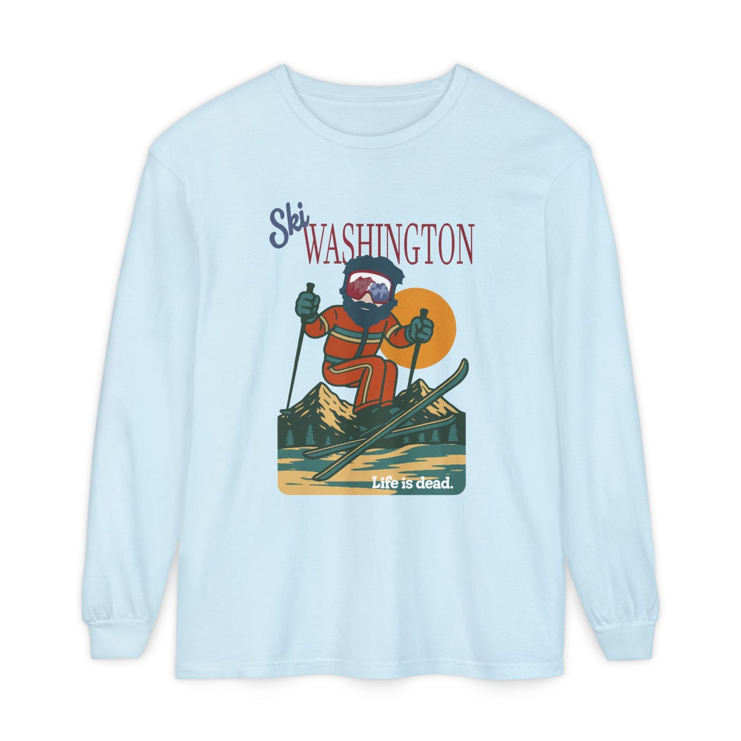 Ski Washington - Life is dead. Mountain Collection Garment-Dyed Long Sleeve T-Shirt