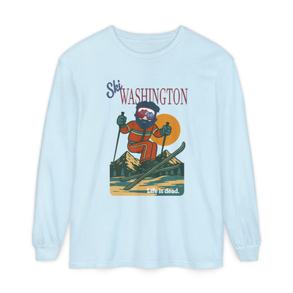Ski Washington - Life is dead. Mountain Collection Garment-Dyed Long Sleeve T-Shirt