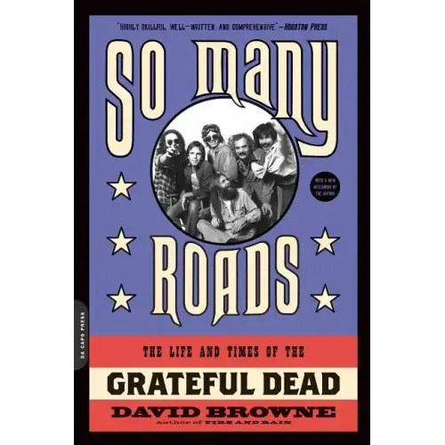 So Many Roads: The Life and Times of the Grateful Dead - Paperback