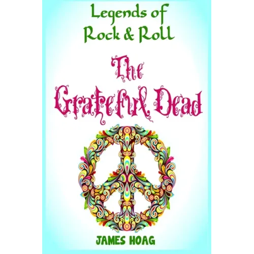 Legends of Rock & Roll - The Grateful Dead - Paperback